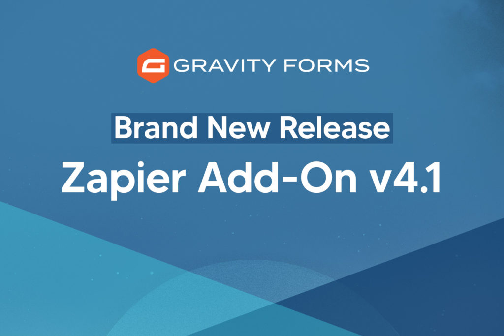 Zapier Add-On v4.1 Release - Gravity Forms