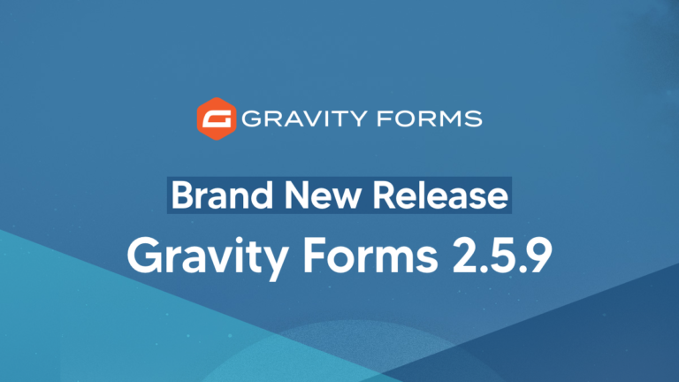 Brand New Release: Gravity Forms 2.5.9 - Gravity Forms