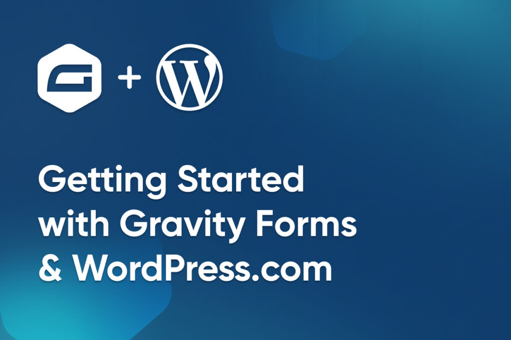 Integrating WordPress.com with Gravity Forms | Gravity Blog