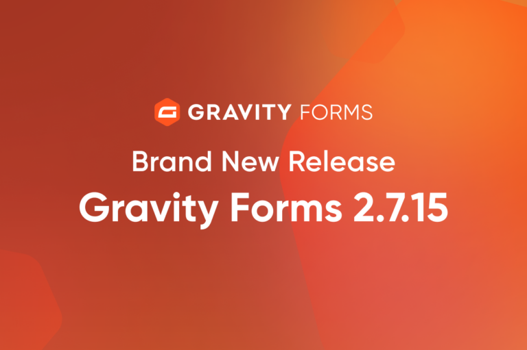 Brand New Release: Gravity Forms 2.7.15 - Gravity Forms