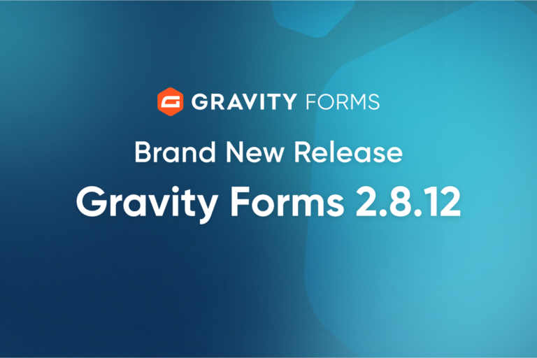 Brand New Release: Gravity Forms 2.8.12 - Gravity Forms