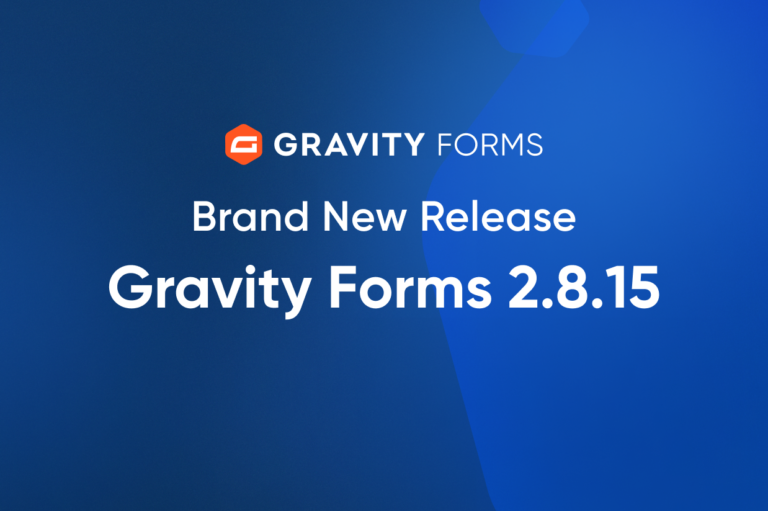 Brand New Release: Gravity Forms 2.8.15 - Gravity Forms