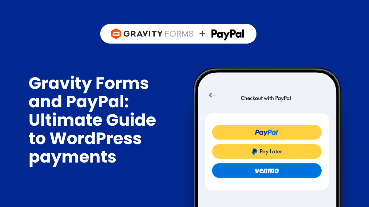 Gravity Forms and PayPal: Ultimate guide to WordPress payments ...