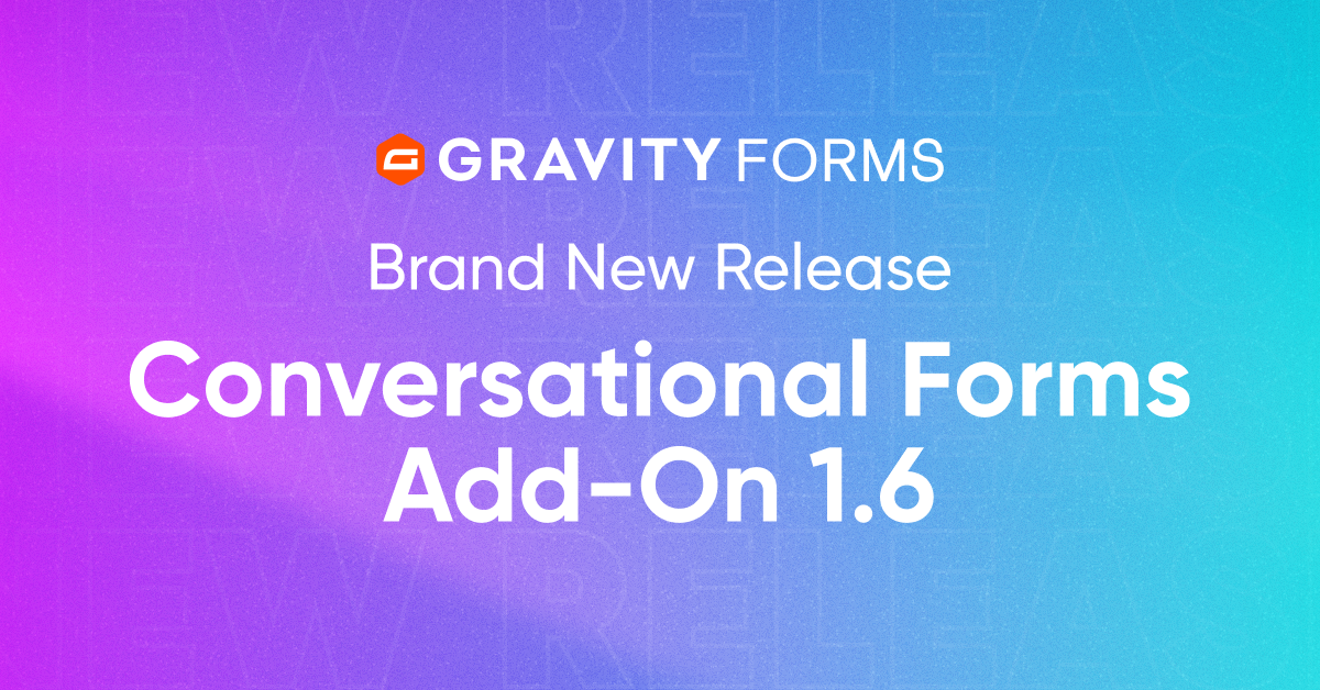 Brand New Release: Conversational Forms Add-On 1.6 - Gravity Forms
