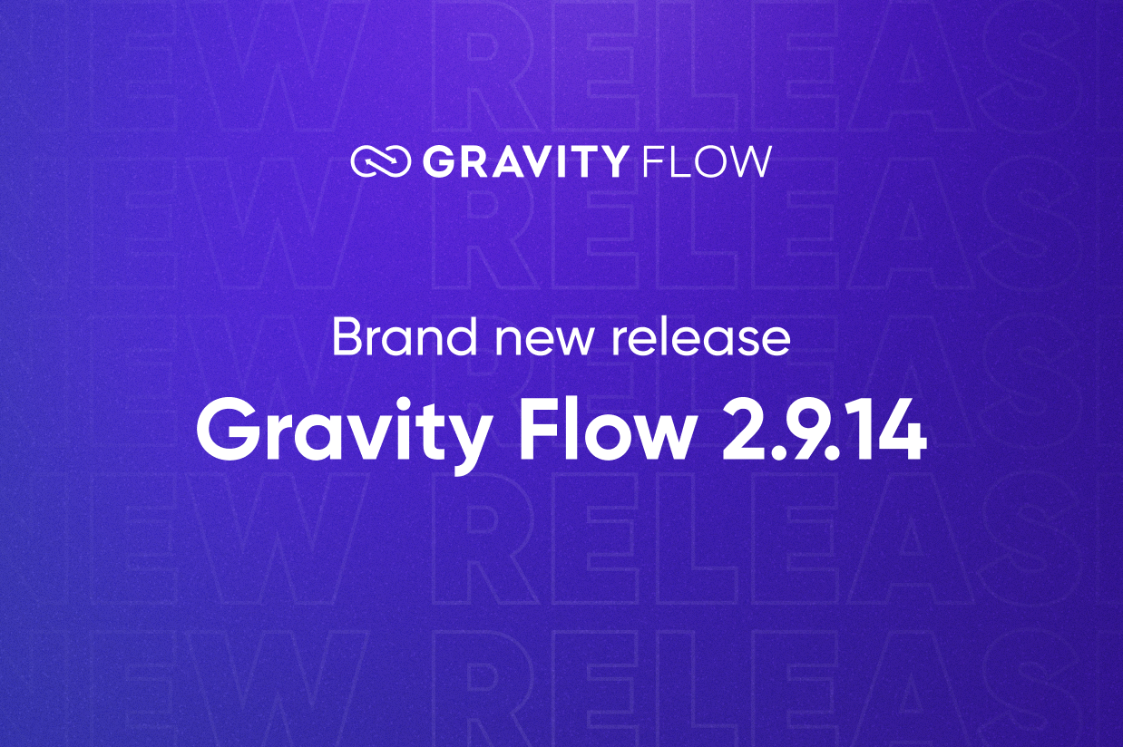 Blog - Brand new release Gravity Flow 2.9.14