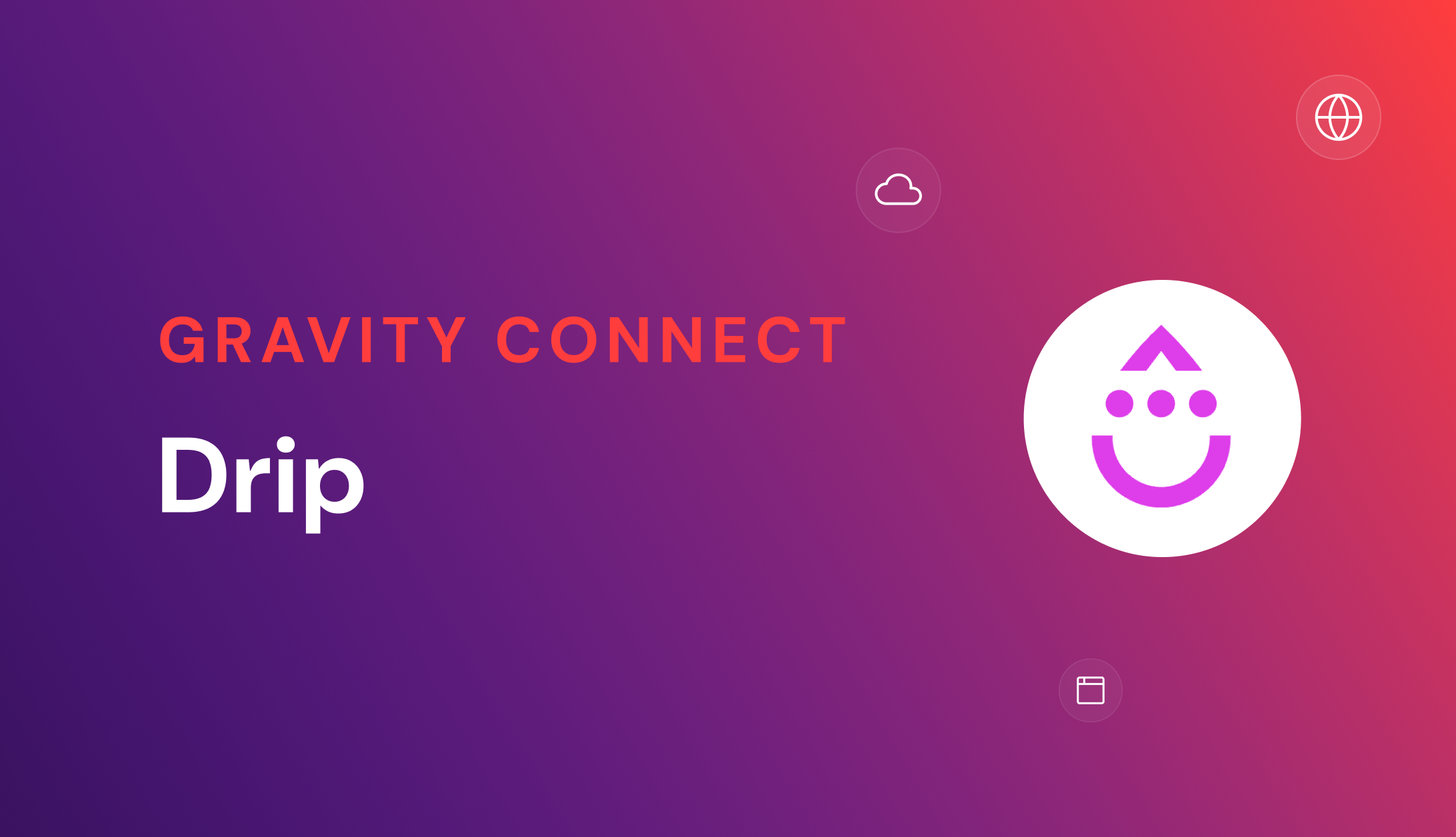 Gravity Connect: Drip
