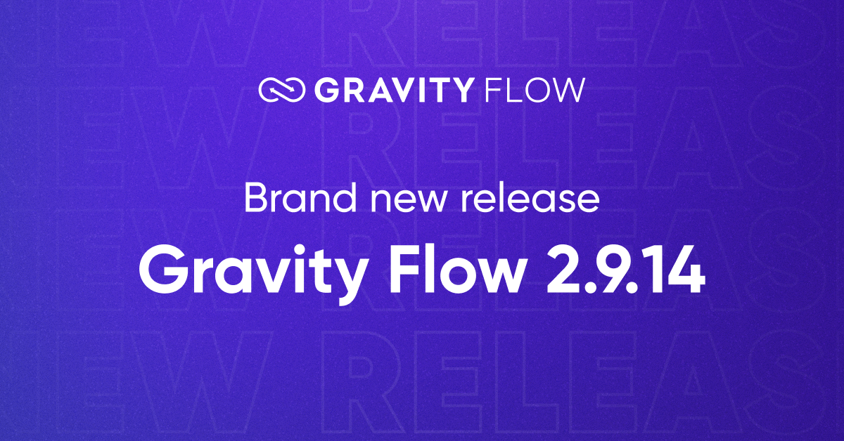Brand new release: Gravity Flow 2.9.14 - Gravity Forms