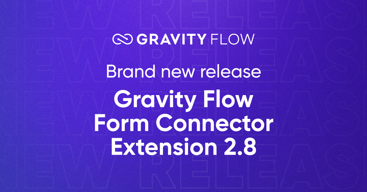Brand New Release: Gravity Flow Form Connector Extension 2.8 - Gravity ...