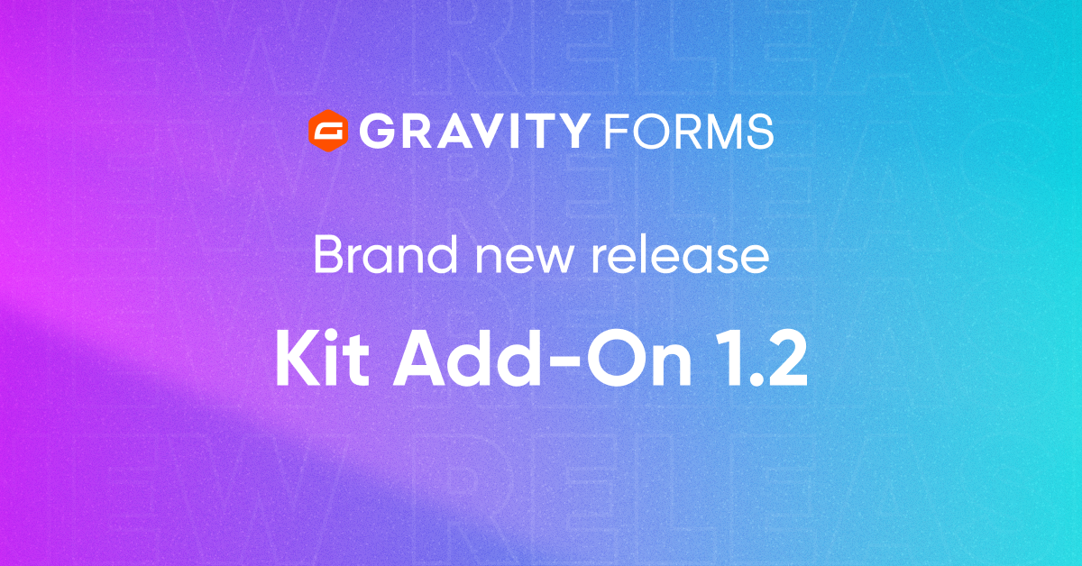 Brand new release: Kit Add-On 1.2 (formerly ConvertKit) - Gravity Forms