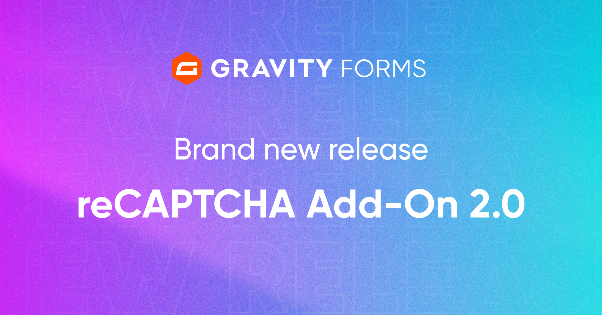 Brand new release: reCAPTCHA Add-On 2.0 - Gravity Forms