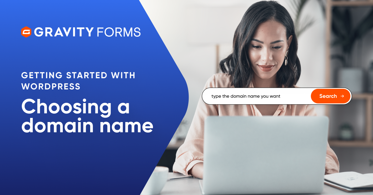 Getting started with WordPress: Choosing a domain name - Gravity Forms