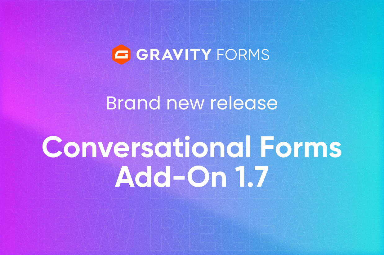 Brand new release Conversational Forms Add-On 1.7