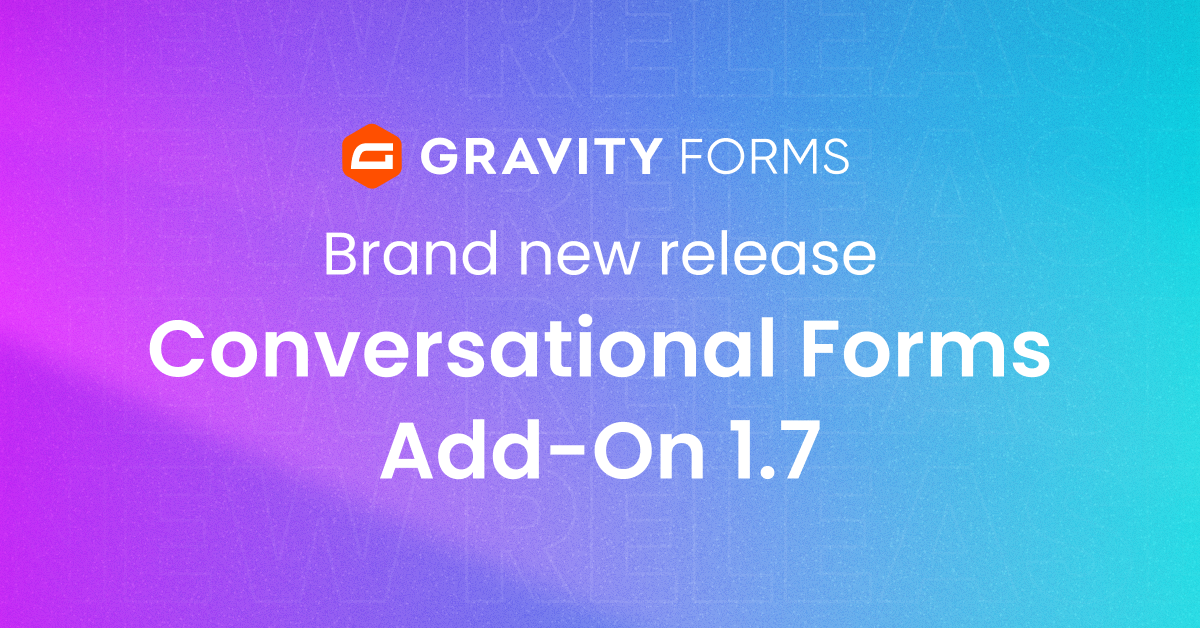 Brand new release: Conversational Forms Add-On 1.7 - Gravity Forms