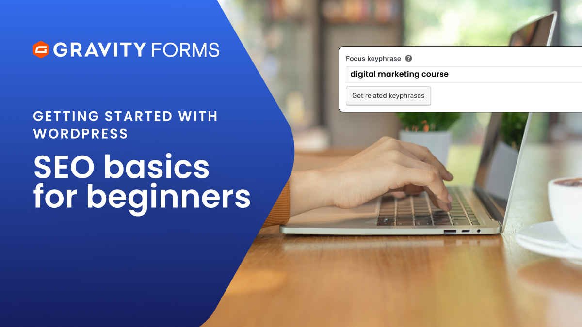 Getting Started with WordPress: SEO Basics for Beginners - Gravity Forms