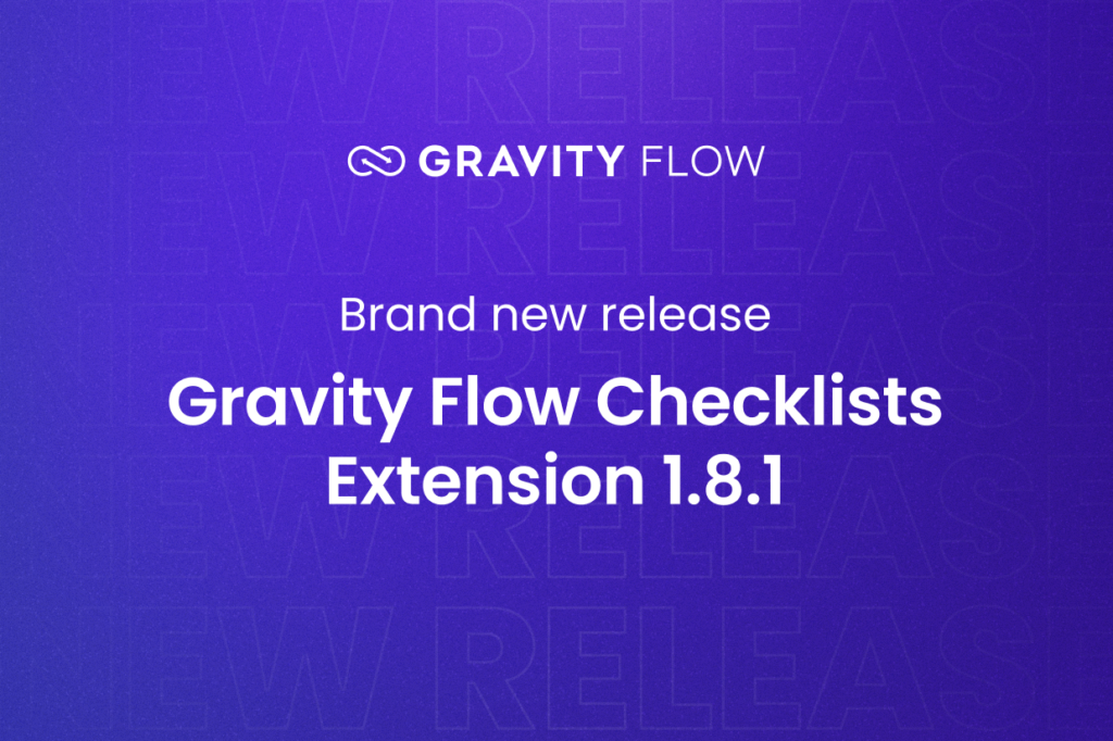 Brand new release: Gravity Flow Checklists Extension 1.8.1