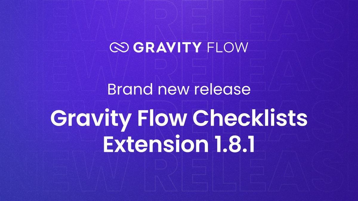 Brand new release: Gravity Flow Checklists Extension 1.8.1 - Gravity Forms