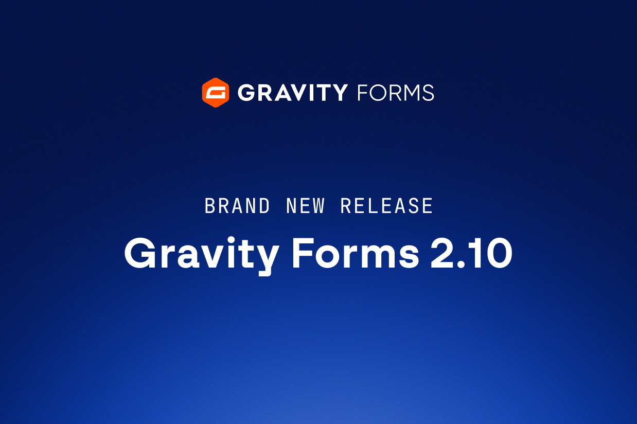 Brand new release: Gravity Forms 2.10