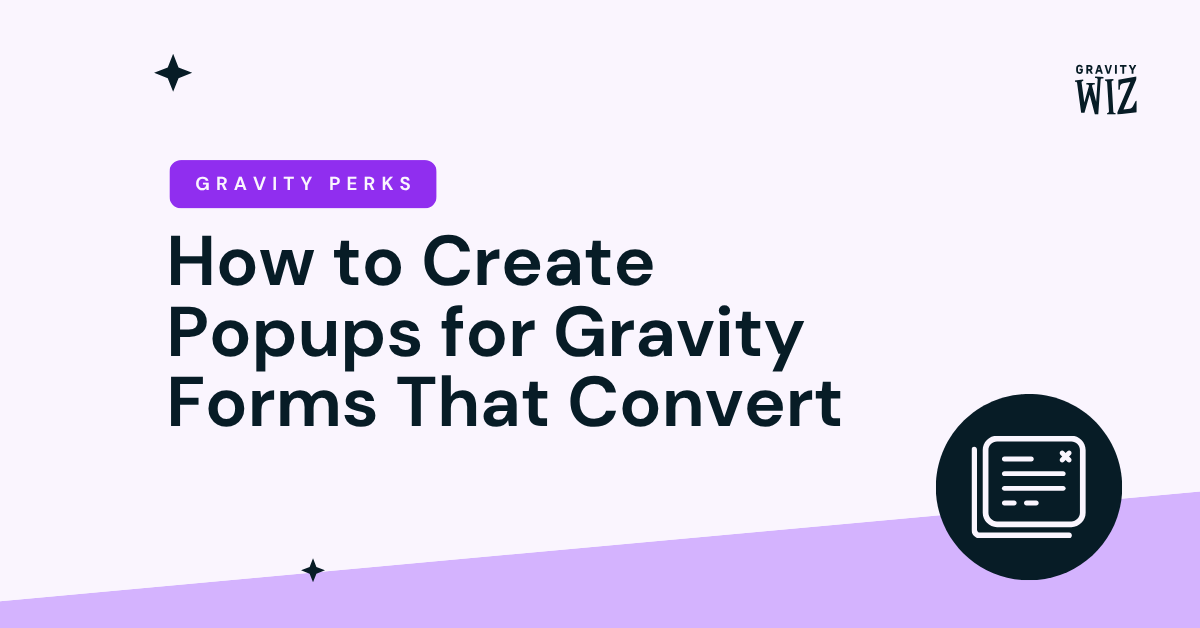 How to create popups for Gravity Forms that convert - Gravity Forms