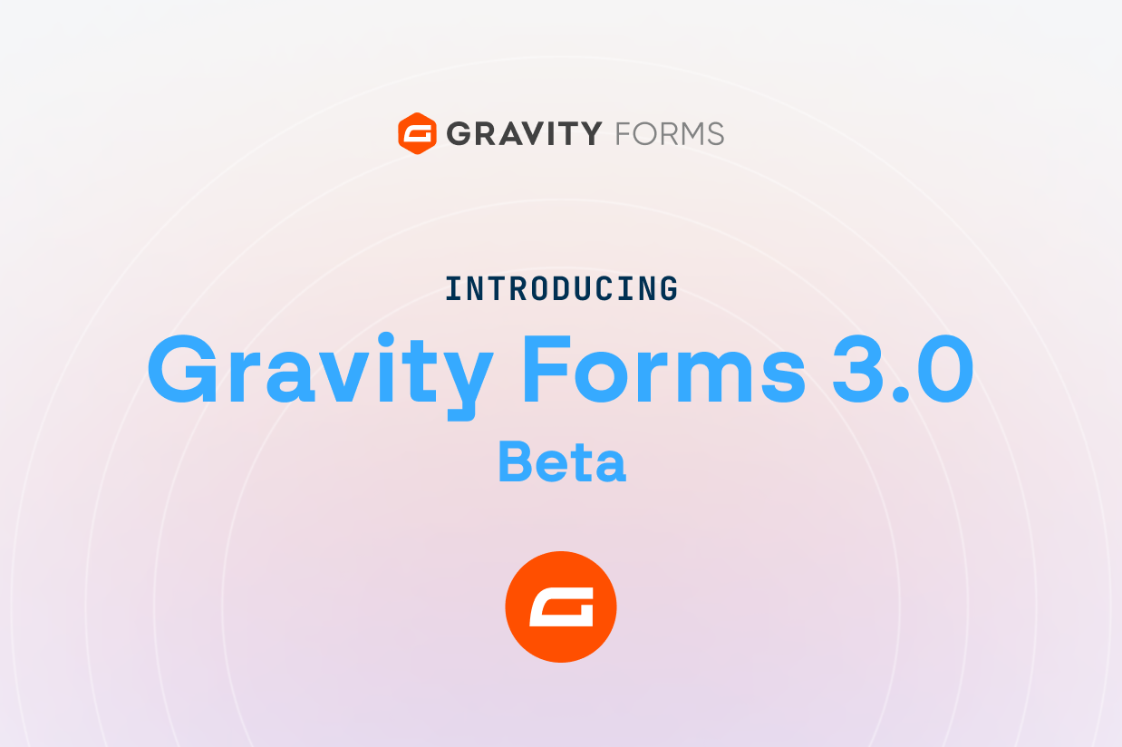 Gravity Forms 3.0 beta: Open for testing