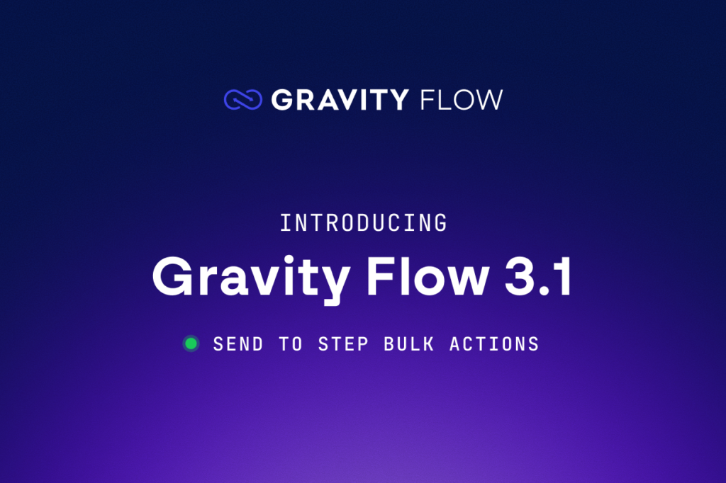 Gravity Flow 3.1 Bulk Actions Send to Step