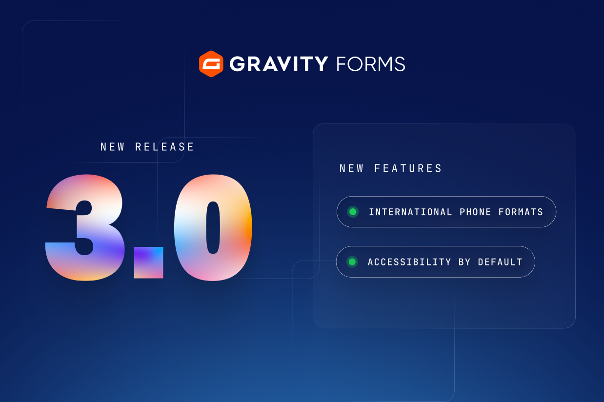 Gravity Forms 3.0: International phone formats and accessibility by default