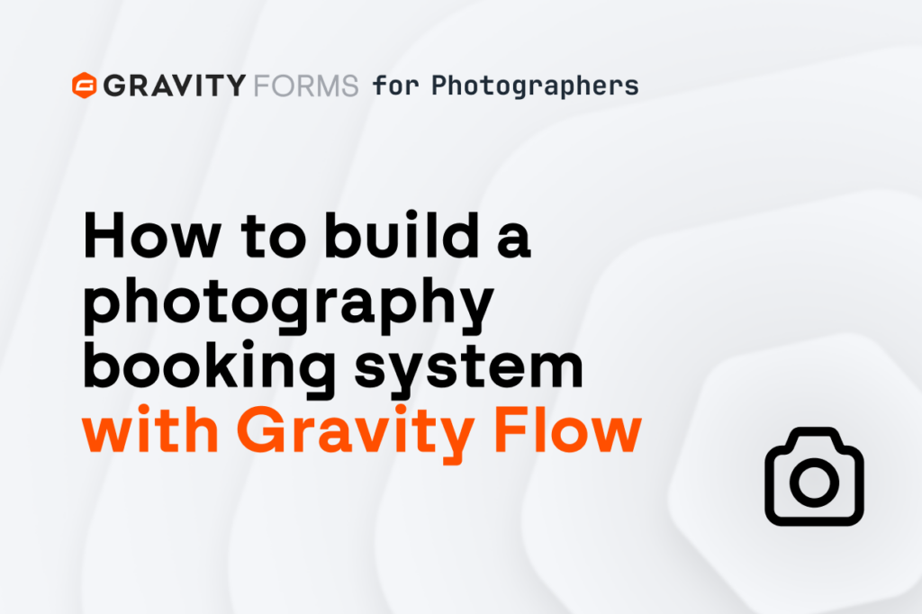 How to build a photography booking system with Gravity Flow