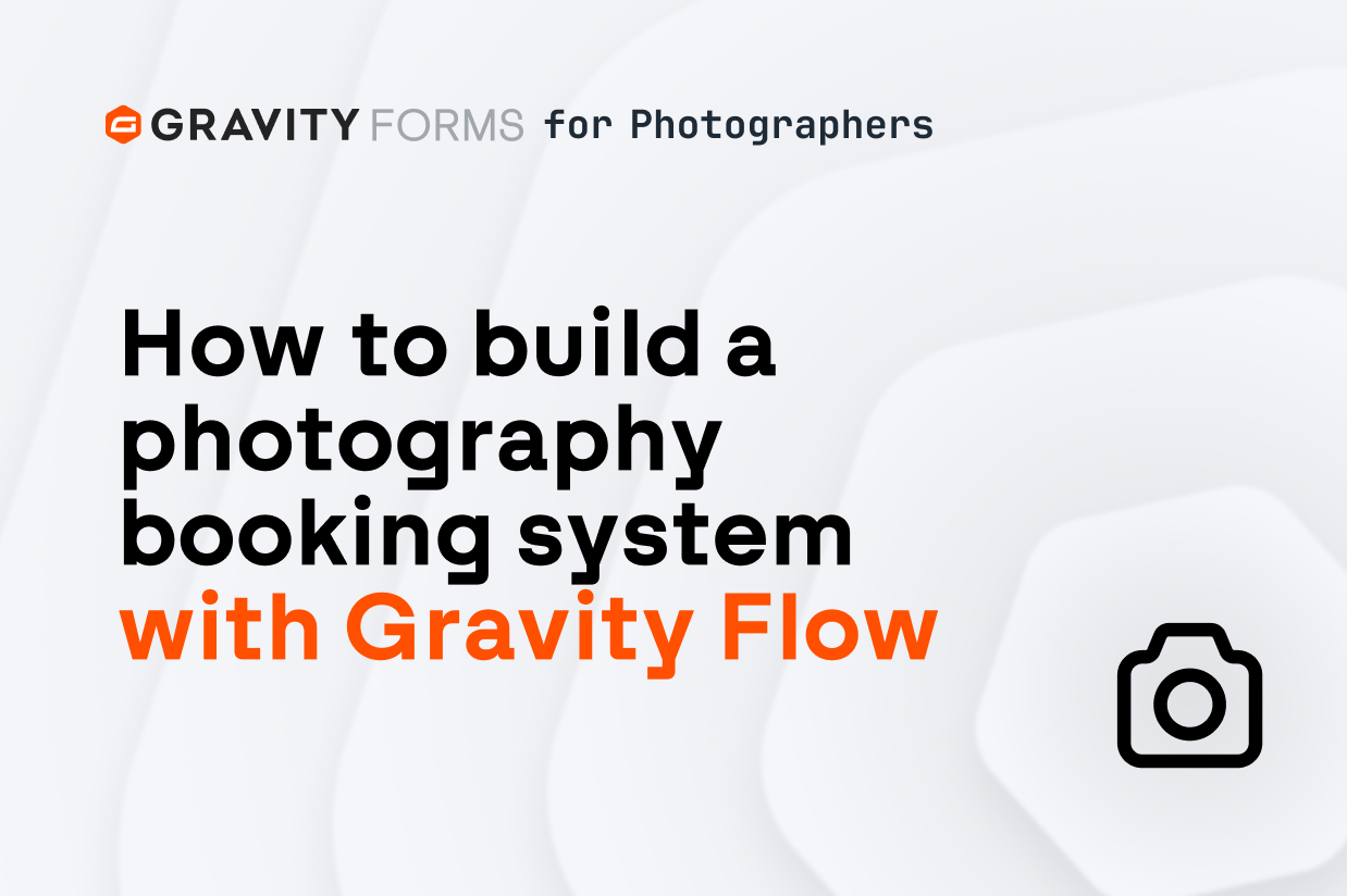 How to build a photography booking system with Gravity Flow