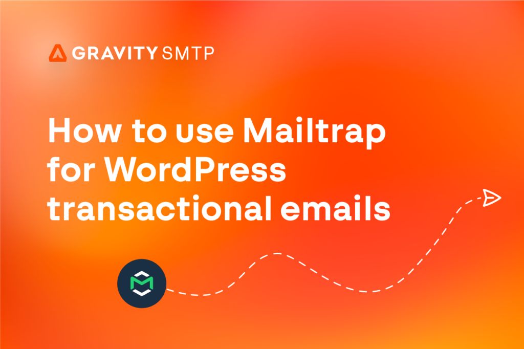 How to use Mailtrap for WordPress transactional emails with Gravity SMTP