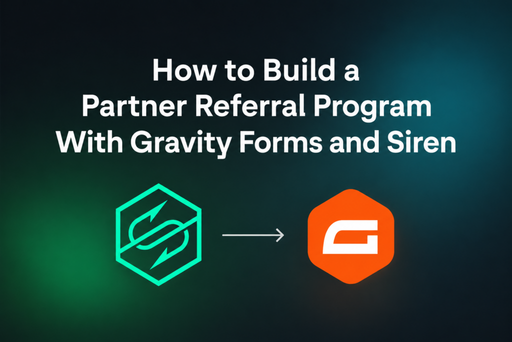 5 steps to build a successful referral program with Gravity Forms and Siren
