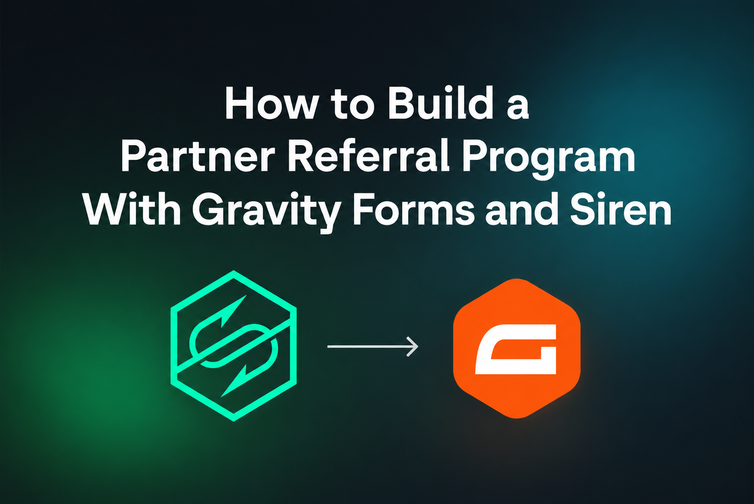 5 steps to build a successful referral program with Gravity Forms and Siren