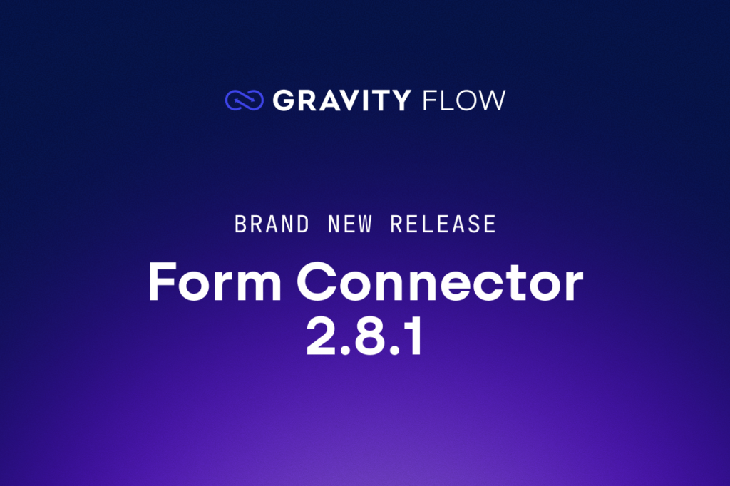 Brand new release: Gravity Flow Form Connector Extension 2.8.1