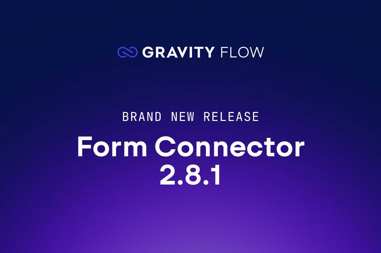 Brand new release: Gravity Flow Form Connector Extension 2.8.1