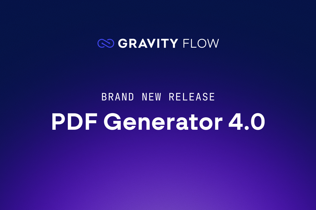 Brand new release: Gravity Flow PDF Generator Extension 4.0