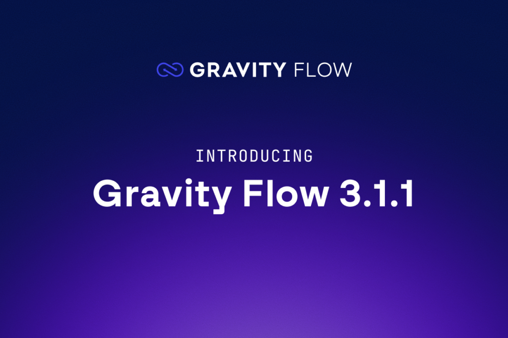 Brand new release: Gravity Flow 3.1.1