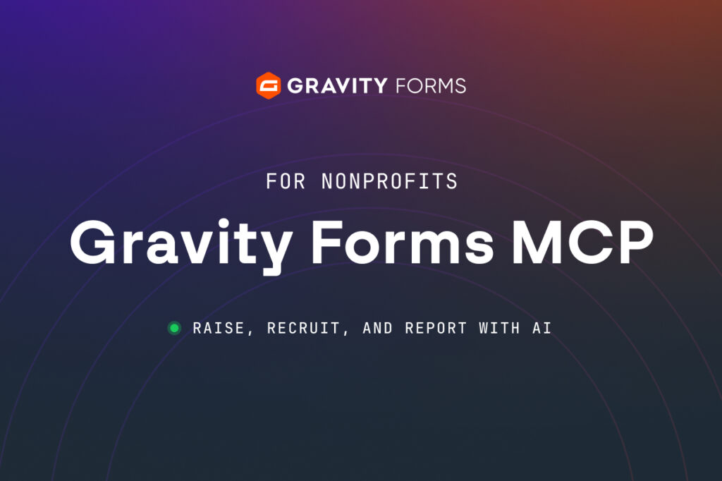 Gravity Forms MCP for nonprofits: Raise, recruit, and report with AI