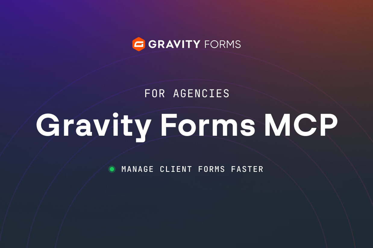 Gravity Forms MCP for agencies: Manage client forms faster with AI